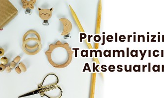 Projelerinizin Tamamlayıcısı Aksesuarlar!
