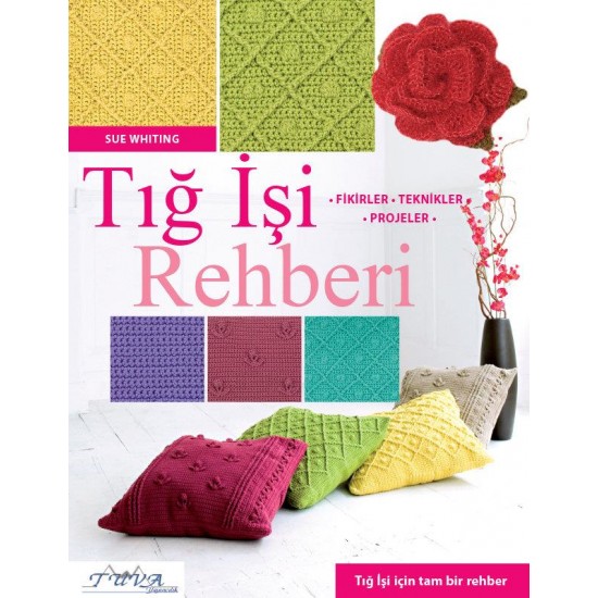 Tığ İşi Rehberi Dergi Tığ İşi Rehberi Dergi